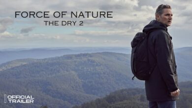 حصريا.. مشاهدة فيلم Force of Nature The Dry 2 مترجم 2024 "ماي سيما + ايجي بست"